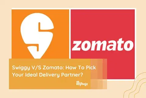 Swiggy V/S Zomato: How To Pick Your Ideal Delivery Partner?
